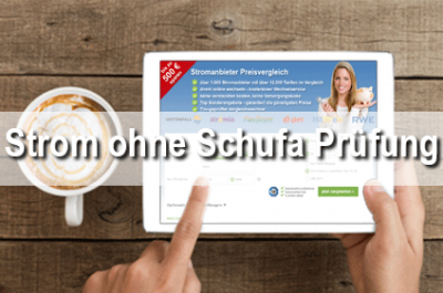 Strom ohne Schufa Prüfung 2026 – vergleichen und wechseln