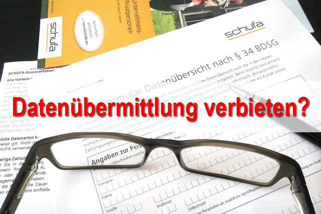 Schufa und Vertragspartnern Datenübermittlung verbieten